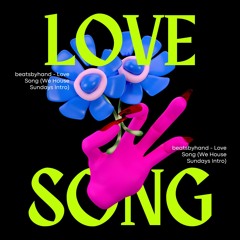 beatsbyhand - Love Song [We House Sundays Intro]