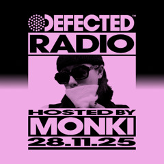 Defected Radio Show Hosted By Monki 28.11.25