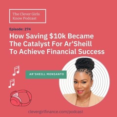 274: How Saving $10k Became The Catalyst For Ar'Sheill To Achieve Financial Success