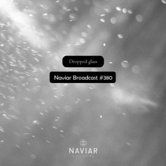 Naviar Broadcast #380 –  Dropped glass – Wednesday 24th September 2025