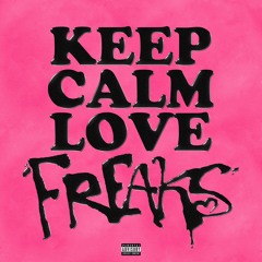 Keep Calm Love Freaks