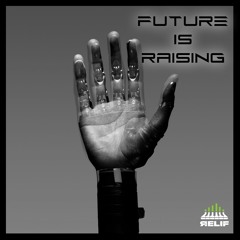 Future Is Rising - ReliF - Dark Heart Recordings