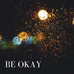 Be Okay