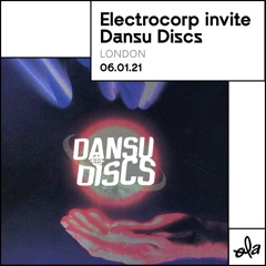Electrocorp invite Dansu Discs (07.01.2021)