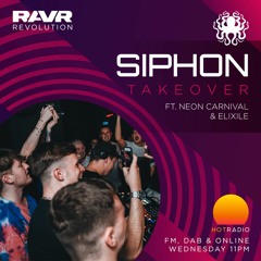 RAVR Revolution on Hot Radio - 9th June 2022 REPLAY - Siphon Takeover with Neon Carnival and Elixile