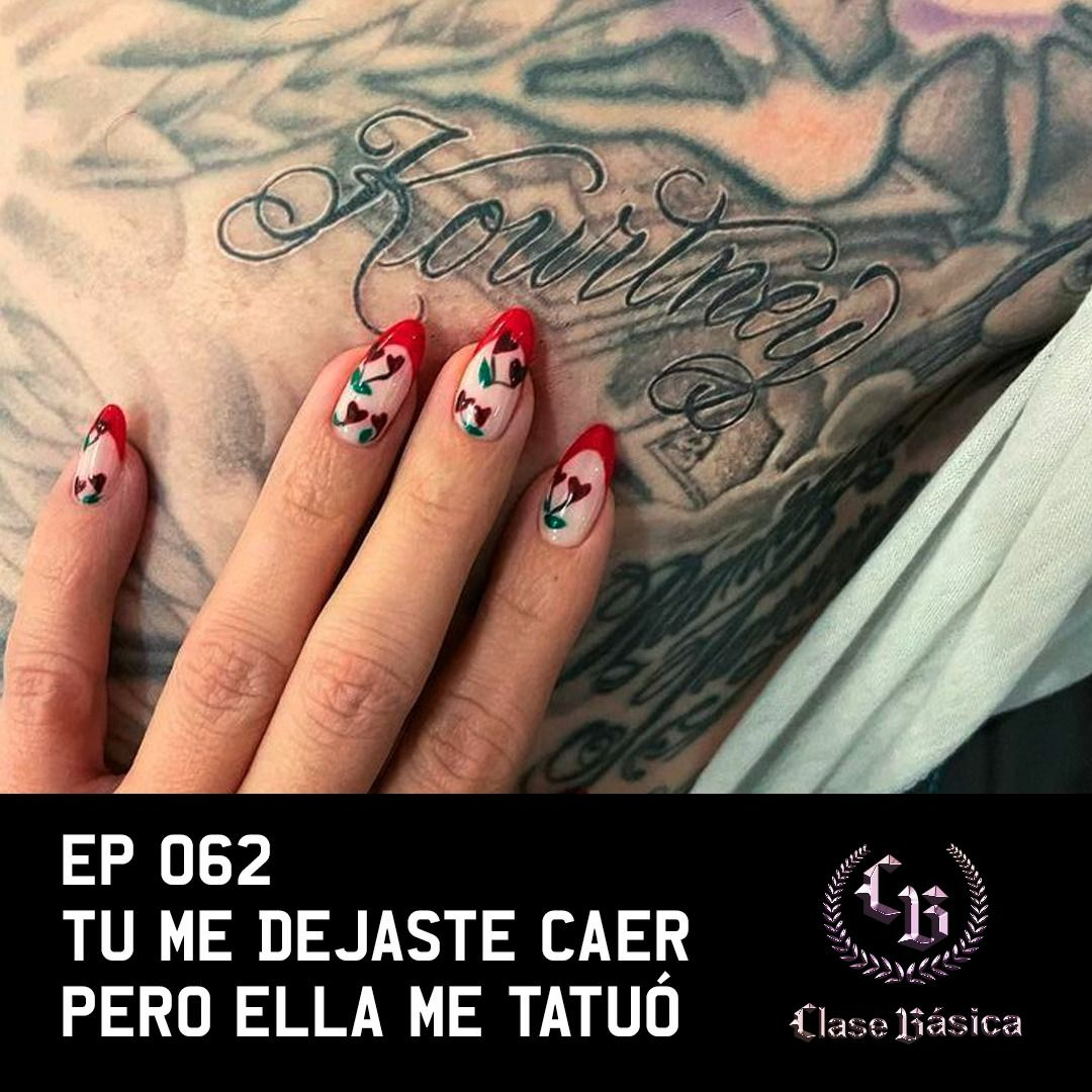 #062 Tú me dejaste caer, pero ella me tatuó