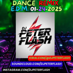 241-DANCE REMIX EDM 24 DJ PETER FLASH 01-2025