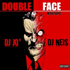 DOUBLE FACE MIXTAPE_DJ Jo° Feat DJ Neis