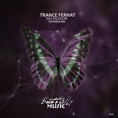 Trance Ferhat - No Reason (Extended Mix)@Manuel Le Saux's Extrema#702