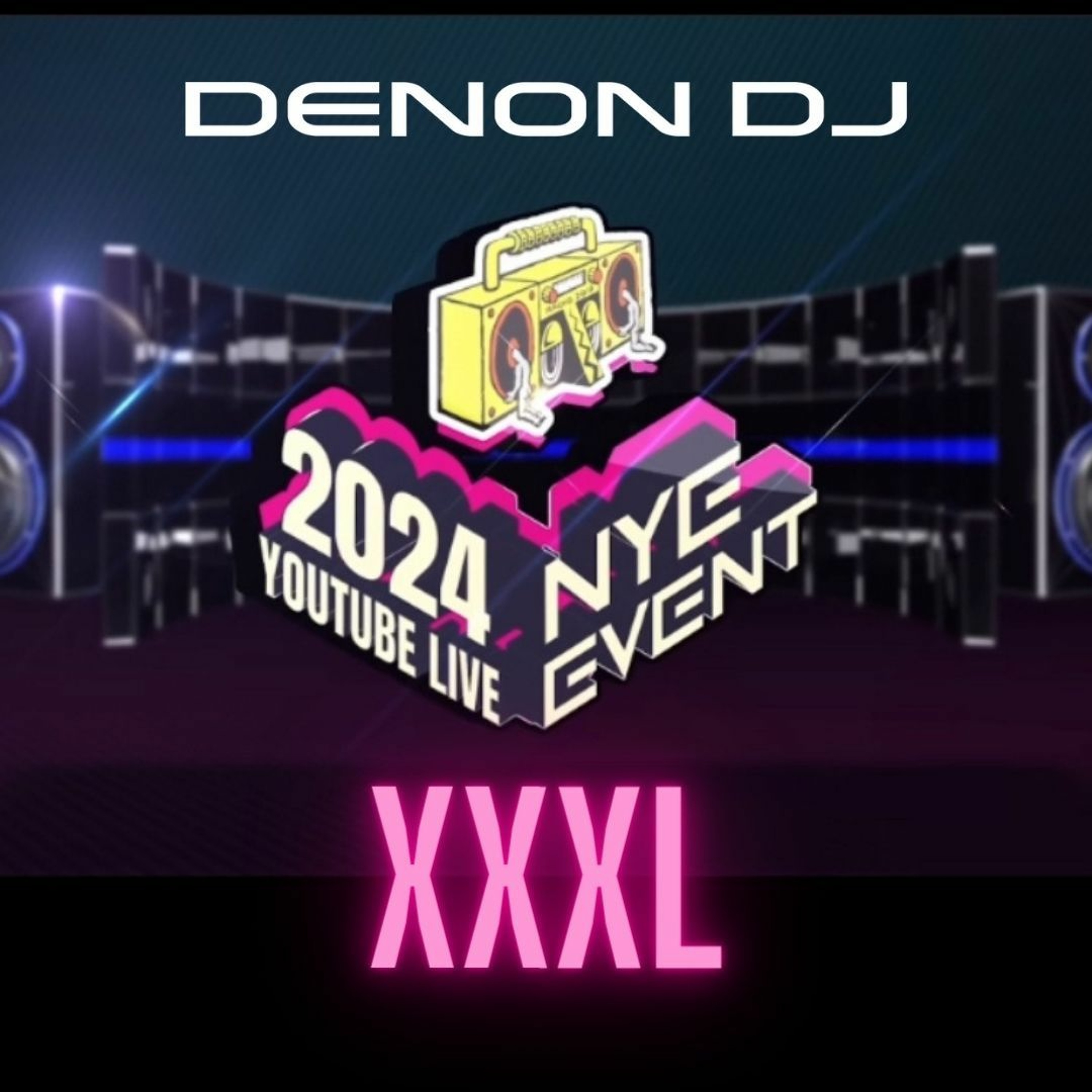DenonDJ & Radio2019 2024 NYE SERIES - XXXL episode artwork
