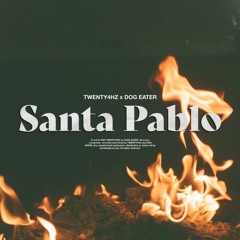 Twenty4HZ & Dog Eater - Santa Pablo