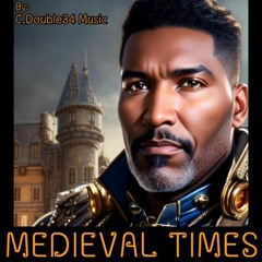 Medieval Times (C. Double34 Music, Vocals)