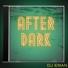 After Dark [DJ Eman Remix]
