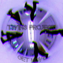Twins Project - Get Move (Original Mix) Prev.
