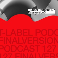 T-LABEL | Podcast #127 | Finalversion3