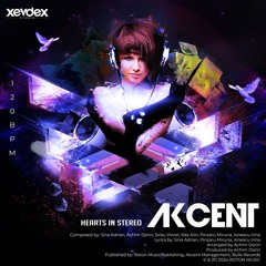 Akcent — Hearts In Stereo ( xevdex extended edit  )