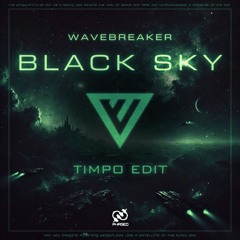Black Sky - Wavebreaker (Timpo Edit)