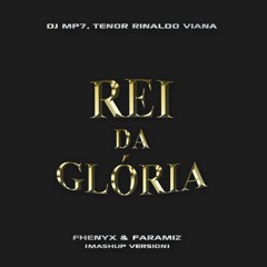 DJ MP7 - Rei da Glória (Fhenyx & Faramiz Mashup)