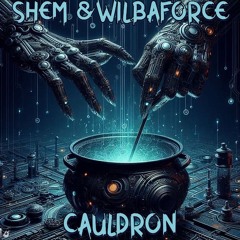 CAULDRON - SHEM - WILBAFORCE