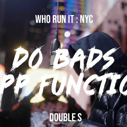 Double S - Do Bads X Opp Function