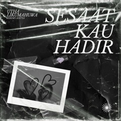 Sesaat Kau Hadir (Cover) (original by Utha Likumahuwa)