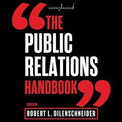 VIEW EPUB 💕 The Public Relations Handbook by  Robert L. Dilenschneider,Mike Lenz,Asc