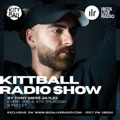 Tony Mess @ Kittball Radio Show x Ibiza Live Radio 24.11.22