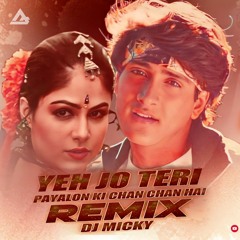 Yeh Jo Teri Payalonki Chan Chan Hai (Remix) - DJ Micky - Abhijeet, Sadhana Sargam - 90s Romantic Son