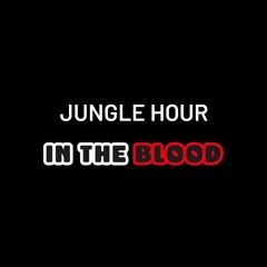 In The Blood Presents Jungle Hour