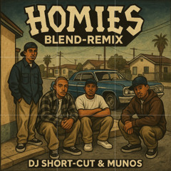 Munos - "Homies" (DJ Short-Cut Blend Remix)
