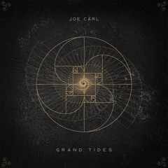 Joe Carl - Grand Tides (Original Mix)