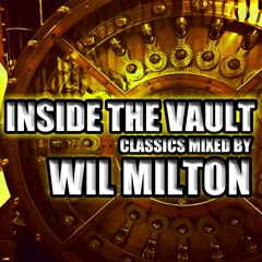 Inside The Vault - Classics Mixed By Wil MIlton