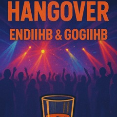 HANGOVER - GOGIIIHB & ENDIIHB (FULL)