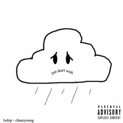 [just dont wish] x chase young (prod. lxdxp)