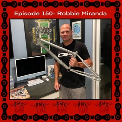 Episode 150 - Robbie Miranda