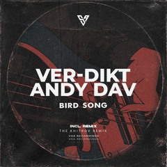 Ver-dikt, Andy Dav - Bird Song (The Khitrov Remix) [VSA Recordings]