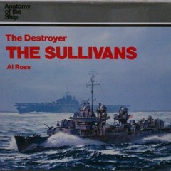 download KINDLE 💌 The Destroyer: The Sullivans (Anatomy of the Ship) by  Al Ross PDF