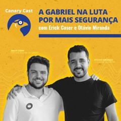 A Gabriel na luta por mais segurança, com Erick Coser e Otávio Miranda
