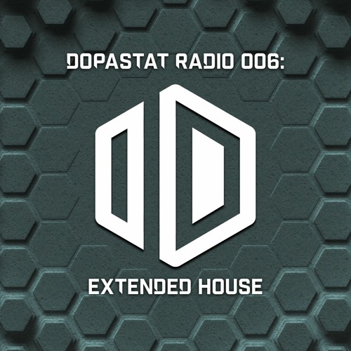 Dopastat Radio 006: Extended House