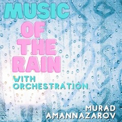 Music of the Rain with Orchestration