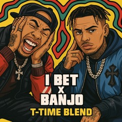 I Bet X Banjo (T-Time Blend)