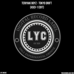 LYC FREEDOWNLOAD 085: Teriyaki Boyz - Tokyo Drift (Asci-1 Edit)