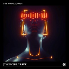 TWINCIDI - RAVE