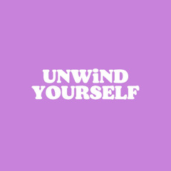 UNWiND YOURSELF 07