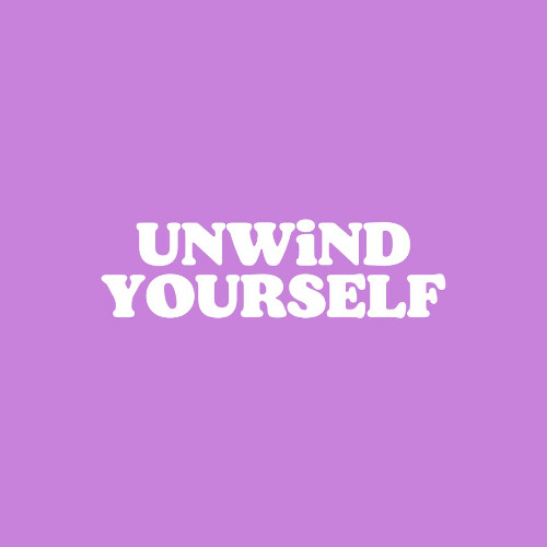 UNWiND YOURSELF 07