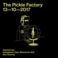 Live at The Pickle Factory, London 2017-10-13