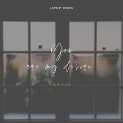 You Are My Desire (SIM Glad)