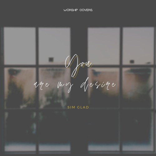 You Are My Desire (SIM Glad)