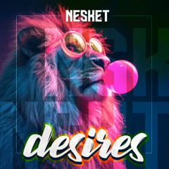 DJ NESKET - DESIRES (PROMO)