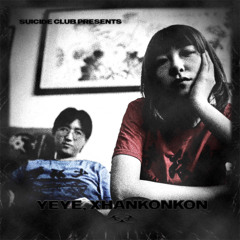 Suicide Club feat. YEYE, XHANKONKON